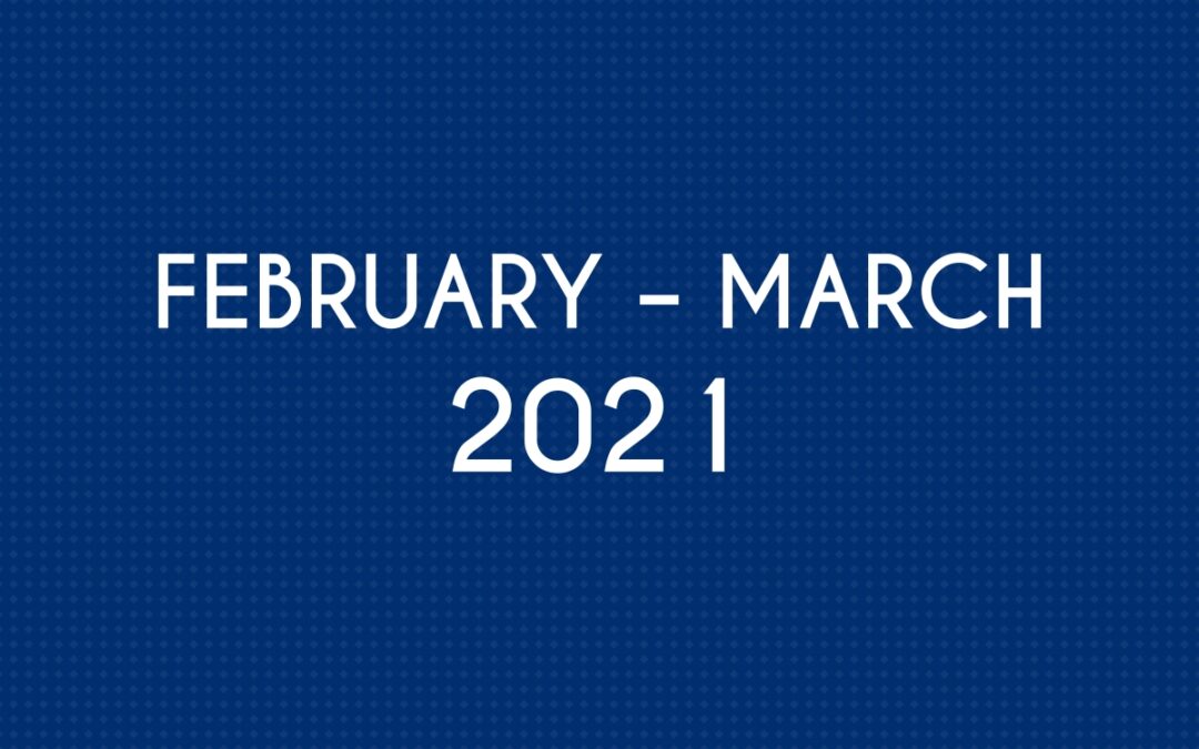 FEBRUARY 2021 – MARCH 2021