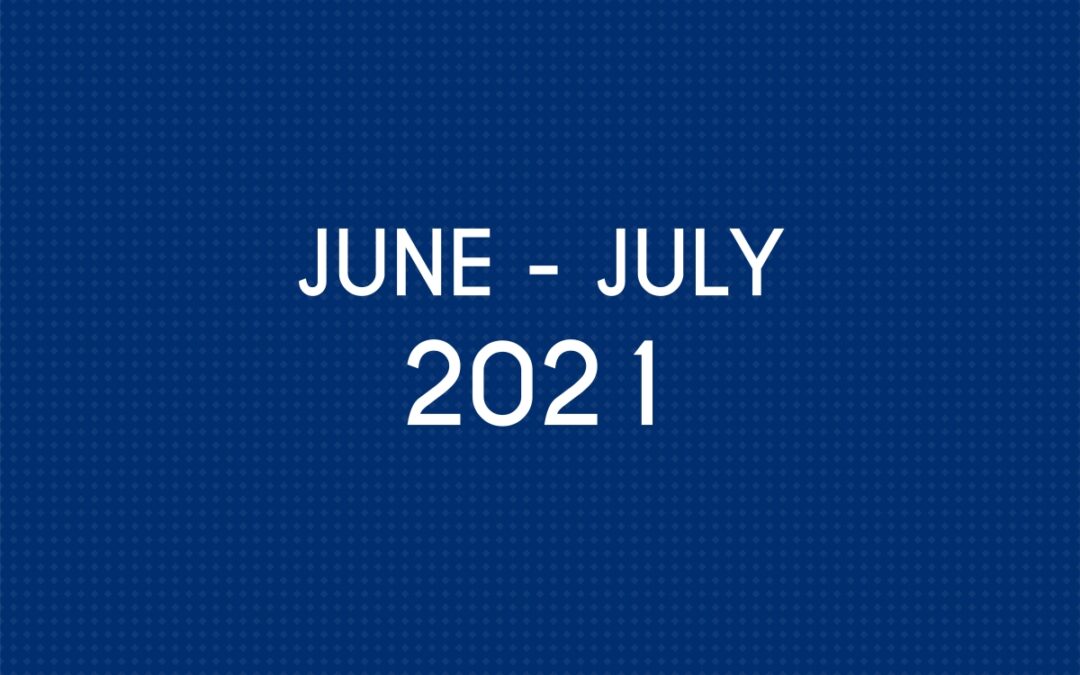 JUNE 2021 – JULY 2021