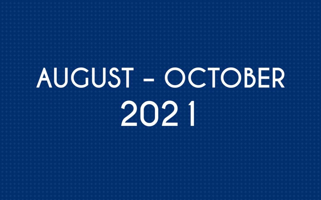 AUGUST 2021 – OCTOBER 2021