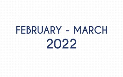 FEBRUARY 2022 – MARCH 2022