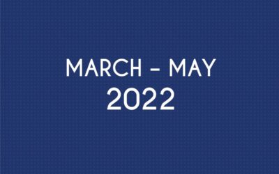 MARCH 2022 – MAY 2022