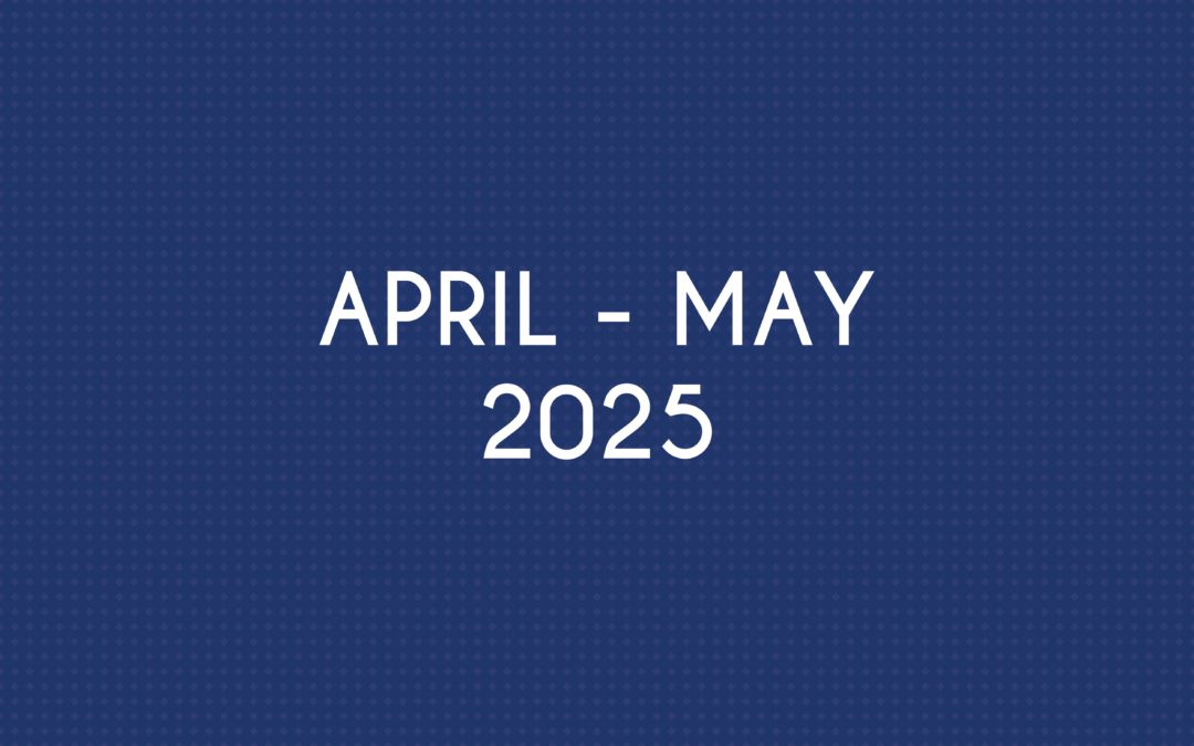 APRIL – MAY 2025